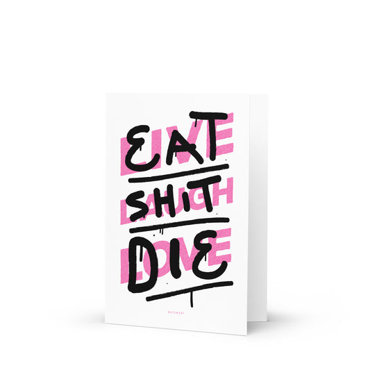 Wenskaart met de tekst 'Live Laugh Love' en 'Eat Shit Die', ontwerp door Matzwart en verkrijgbaar bij cadeauwinkel 'A Given Horse'. Voorkant.